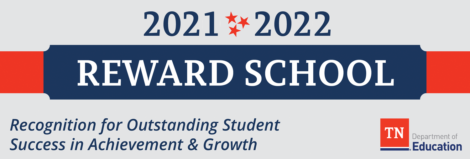 2021-2022 Reward School Recognition for Outstanding Student Success in Achievement & Growth TN Department of Education.